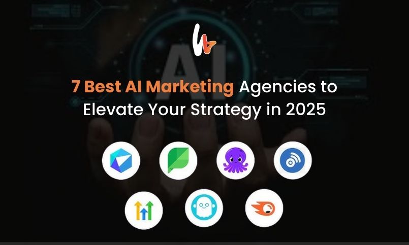 7 Best AI Marketing Agencies to Elevate Your Strategy in 2025